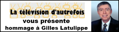 Extraits d'émissions de télévision mettant en vedette le regretté Gilles Latulippe